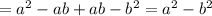 =a^2-ab+ab-b^2=a^2-b^2