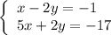 \left\{\begin{array}{l} x-2y=-1 \\ 5x+2y=-17 \end{array}