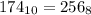 174_{10}=256_{8}