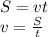 S = vt \\ v= \frac{S}{t}