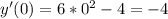 y'(0)=6*0^2-4=-4