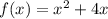 f(x)=x^2+4x