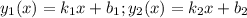 y_1(x)=k_1x+b_1; y_2(x)=k_2x+b_2