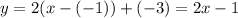 y=2(x-(-1))+(-3)=2x-1