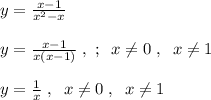 y= \frac{x-1}{x^2-x} \\\\y= \frac{x-1}{x(x-1)} \; ,\ ;\; \; x\ne 0\; ,\; \; x\ne 1\\\\y=\frac{1}{x}\; ,\; \; x\ne 0\; ,\; \; x\ne 1