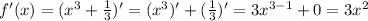 f'(x)=(x^3+\frac{1}{3})'=(x^3)'+(\frac{1}{3})'=3x^{3-1}+0=3x^2