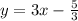 y=3x-\frac{5}{3}