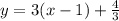 y=3(x-1)+\frac{4}{3}