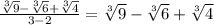 \frac{\sqrt[3]{9}-\sqrt[3]{6}+\sqrt[3]{4}}{3-2}=\sqrt[3]{9}-\sqrt[3]{6}+\sqrt[3]{4}