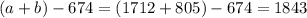 (a+b)-674=(1712+805)-674=1843