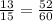 \frac{13}{15} = \frac{52}{60}