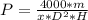 P = \frac{4000 * m }{ x * D^{2}*H }