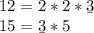 12 = 2*2*\b{3}\\&#10;15 = \b{3}*5