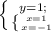 \left \{ {{y=1;} \atop { \left \{ {{x=1} \atop {x=-1}} \right. }} \right.