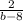 \frac{2}{b-8}