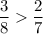 \displaystyle \frac{3}{8} \frac{2}{7}