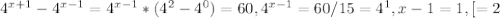 4^{x+1} - 4^{x-1} = 4^{x-1}*( 4^{2}- 4^{0} ) = 60, 4^{x-1}=60/15= 4^{1} , x-1=1, [=2