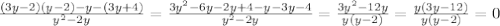 \frac{(3y-2)(y-2)-y-(3y+4)}{ y^{2} -2y} = \frac{ 3y^{2} -6y-2y+4-y-3y-4}{y^{2} -2y} = \frac{3y^{2}-12y}{y(y-2)} = \frac{y(3y-12)}{y(y-2)} =0