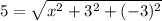 5=\sqrt{x^2+3^2+(-3)^2}