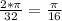 \frac{2*\pi}{32}=\frac{\pi}{16}