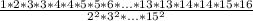 \frac{1*2*3*3*4*4*5*5*6*...*13*13*14*14*15*16}{2^2*3^2*...*15^2}