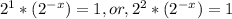 2^1*(2^{-x})=1,or,2^2*(2^{-x})=1