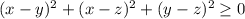 (x-y)^2+(x-z)^2+(y-z)^2 \geq 0