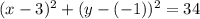 (x-3)^2+(y-(-1))^2=34