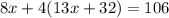 8x+4(13x+32)=106