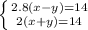 \left \{ {{2.8(x-y)=14} \atop{2(x+y)=14 }} \right.&#10;