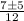 \frac{7б5}{12}