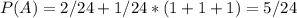 P(A) = 2/24 + 1/24*(1+1+1) = 5/24