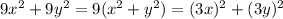 9x^2+9y^2=9(x^2+y^2)=(3x)^2+(3y)^2