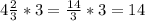 4 \frac{2}{3} *3= \frac{14}{3} *3=14