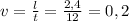 v=\frac{l}{t} = \frac{2,4}{12} = 0,2