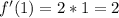 f'(1)=2*1=2