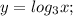 y=log_3 x;