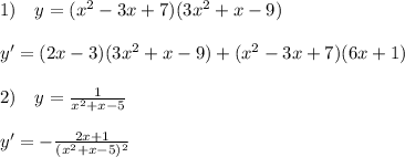 1)\quad y=(x^2-3x+7)(3x^2+x-9)\\\\y'=(2x-3)(3x^2+x-9)+(x^2-3x+7)(6x+1)\\\\2)\quad y=\frac{1}{x^2+x-5}\\\\y'= -\frac{2x+1}{(x^2+x-5)^2}