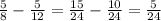 \frac{5}{8} - \frac{5}{12} = \frac{15}{24} - \frac{10}{24} = \frac{5}{24}