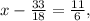 x- \frac{33}{18} = \frac{11}{6} ,