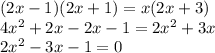 (2x-1)(2x+1)=x(2x+3)\\&#10;4x^2+2x-2x-1=2x^2+3x\\&#10;2x^2-3x-1=0