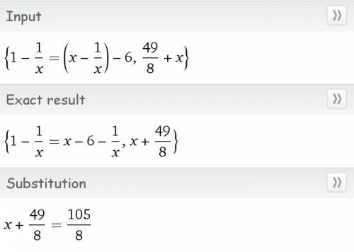 Если корень(1-1/x)=(x-1/x)-6, тогда чему равен 49/8+x