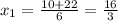 x_{1}= \frac{10+22}{6} = \frac{16}{3}