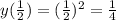 y(\frac{1}{2})=(\frac{1}{2})^2=\frac{1}{4}