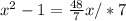 x^2 - 1 = \frac{48}{7}x / *7 &#10;