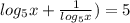 log _{5} x+ \frac{1}{log _{5}x } )=5