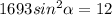 1693sin^2 \alpha =12