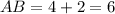 AB=4+2=6