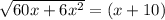 \sqrt{60x+6x^2} =(x+10)