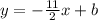 y=-\frac{11}{2}x+b